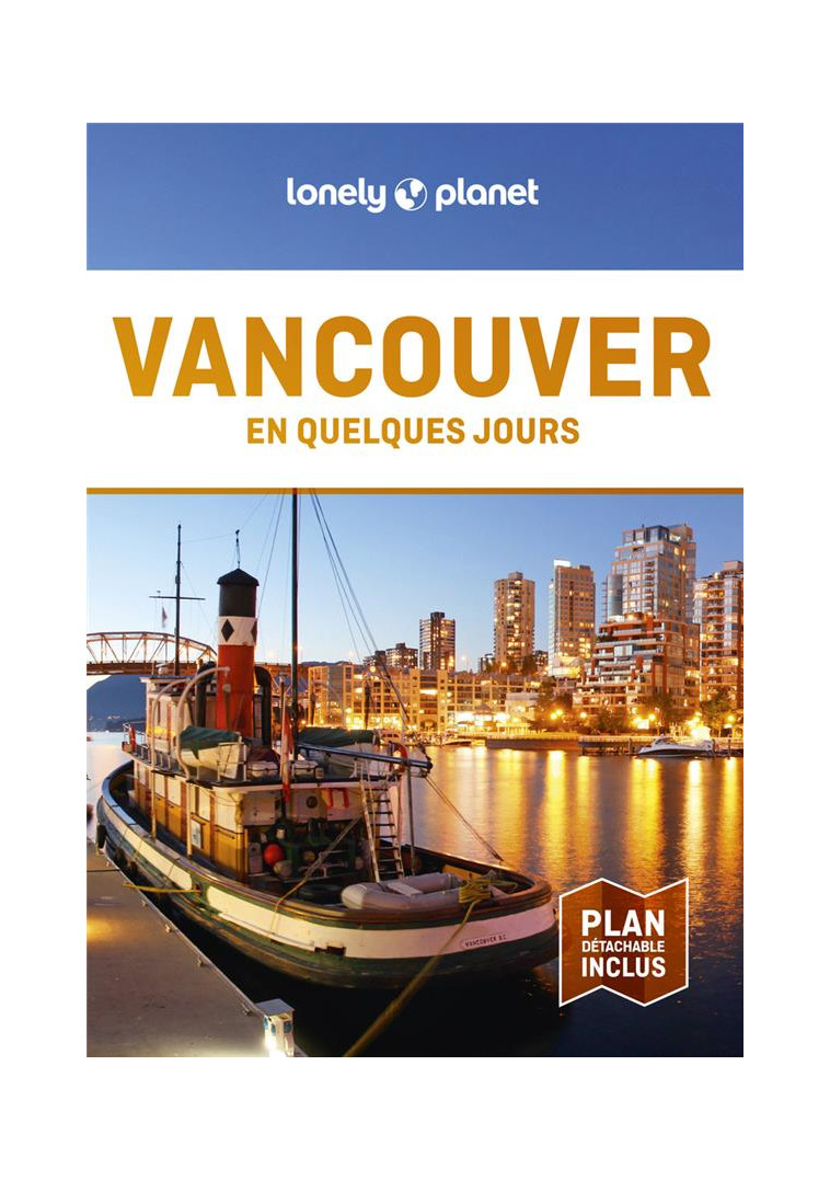 VANCOUVER EN QUELQUES JOURS 3ED - LONELY PLANET - LONELY PLANET