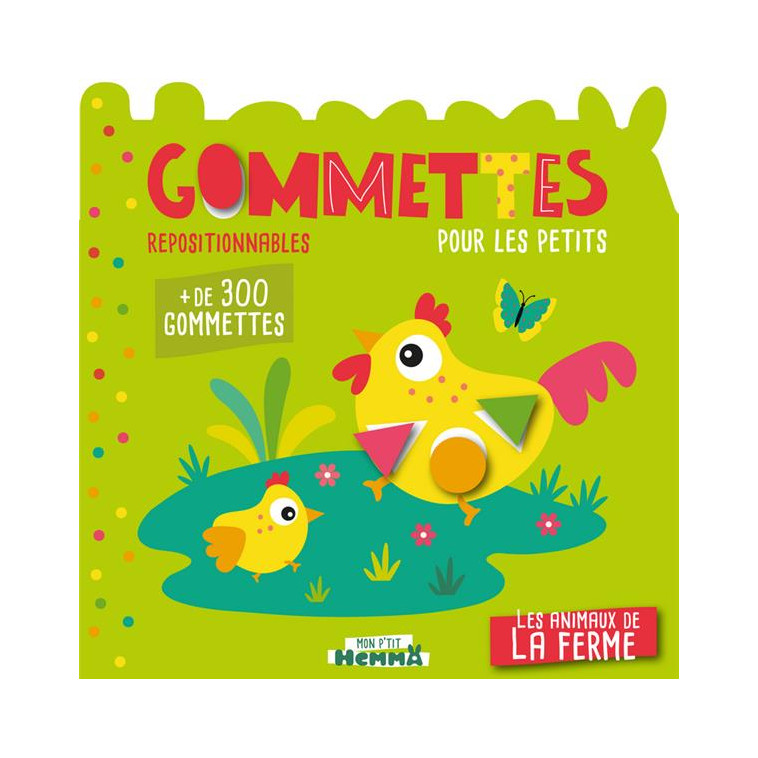 MON P-TIT HEMMA GOMMETTES POUR LES PETITS - LES ANIMAUX DE LA FERME - + DE 300 GOMMETTES REPOSITIONN - CAROTTE ET COMPAGNIE - HEMMA