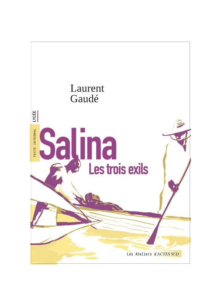 SALINA - LES TROIS EXILS (LE RECIT) - GAUDE/GUILLAUME - ACTES SUD