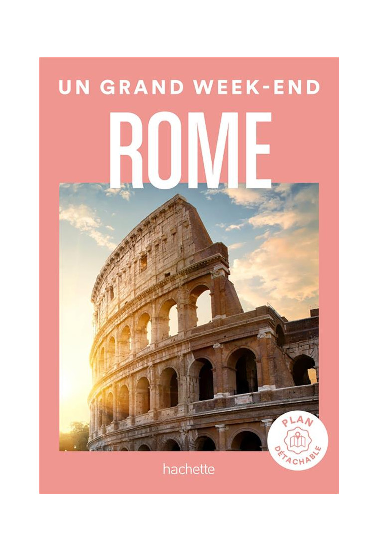 ROME GUIDE  UN GRAND WEEK-END - COLLECTIF - HACHETTE