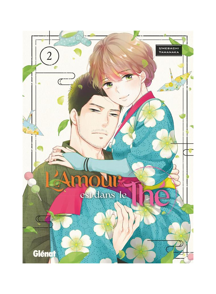 L-AMOUR EST DANS LE THE - TOME 02 - YAMANAKA UMEBACHI - GLENAT