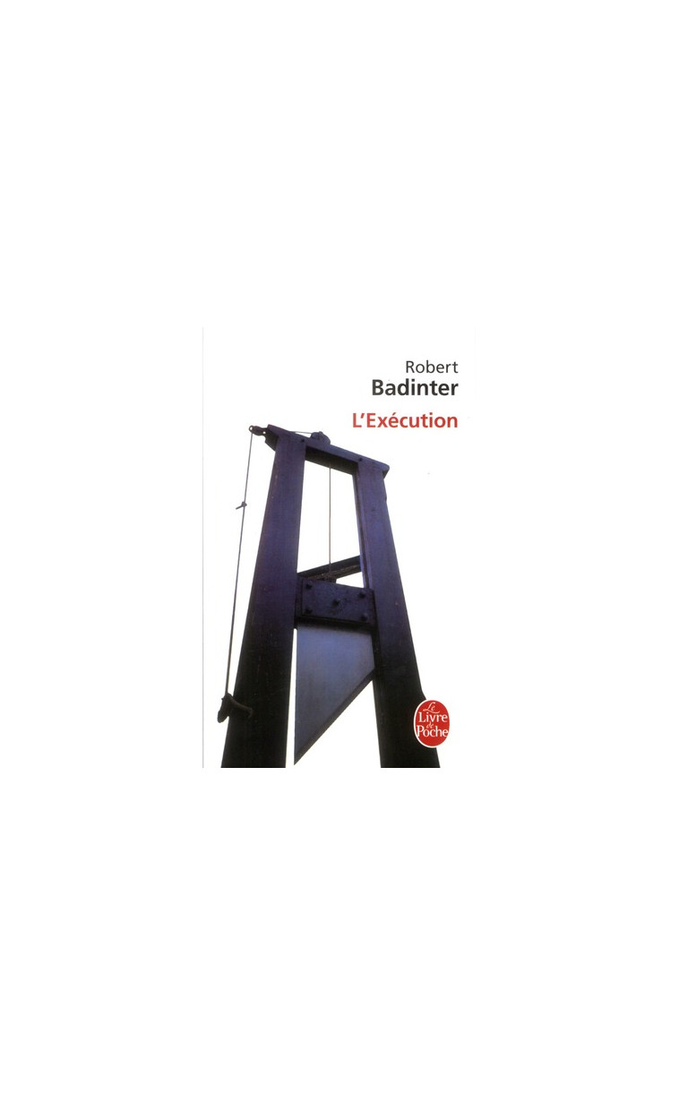 L-EXECUTION - BADINTER ROBERT - LGF/Livre de Poche