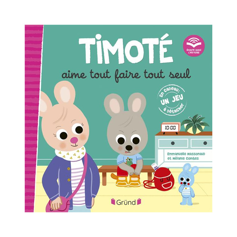 TIMOTE AIME TOUT FAIRE TOUT SEUL (ECOUTE AUSSI L-HISTOIRE) - MASSONAUD/COMBES - GRUND