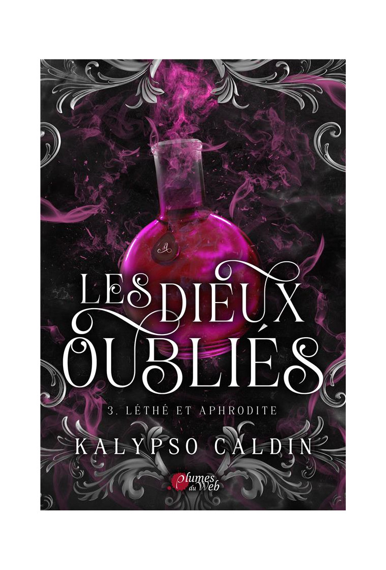 LES DIEUX OUBLIES : 3. LETHE ET APHRODITE - CALDIN KALYPSO - PLUMES DU WEB