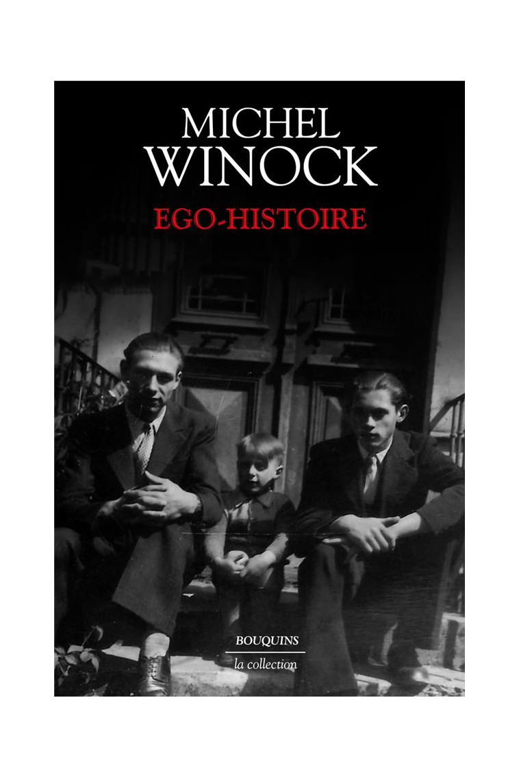 EGO-HISTOIRE - WINOCK MICHEL - BOUQUINS