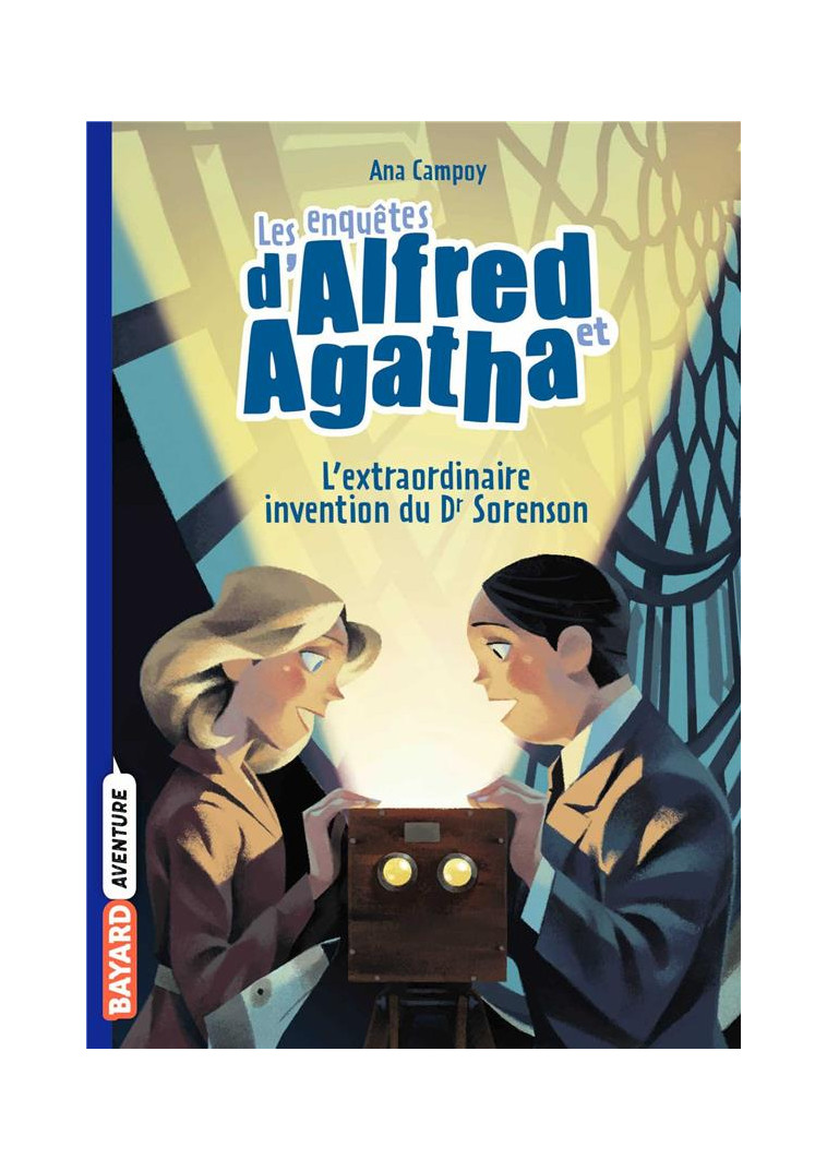 LES ENQUETES D-ALFRED ET AGATHA POCHE, TOME 03 - L-EXTRAORDINAIRE INVENTION DU DR SORENSON - CAMPOY ANA - BAYARD JEUNESSE