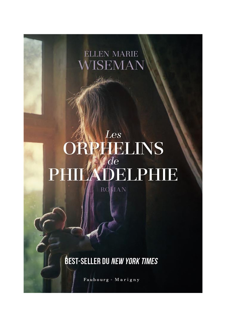 LES ORPHELINS DE PHILADELPHIE - WISEMAN ELLEN MARIE - FAUBOURG MARIGN