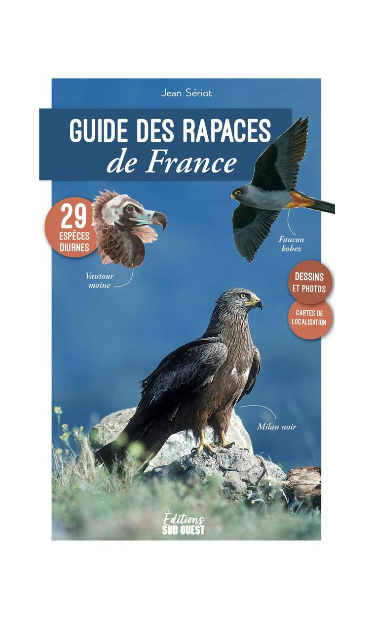 GUIDE DES RAPACES DE FRANCE - SERIOT JEAN - SUD OUEST