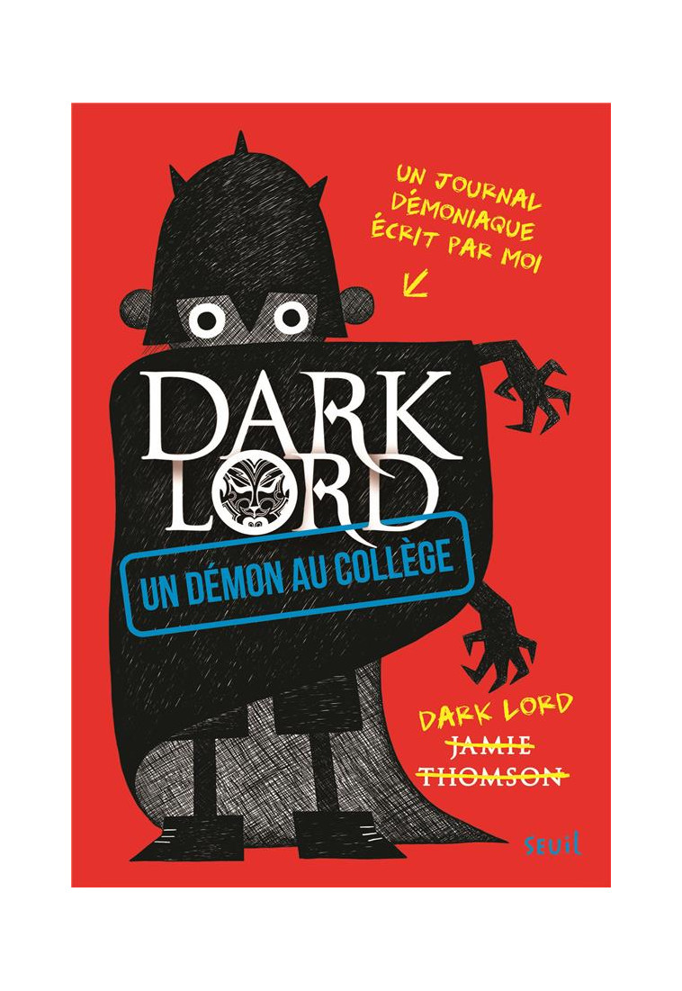 DARK LORD - T01 - UN DEMON AU COLLEGE - DARK LORD - THOMSON JAMIE - Seuil Jeunesse