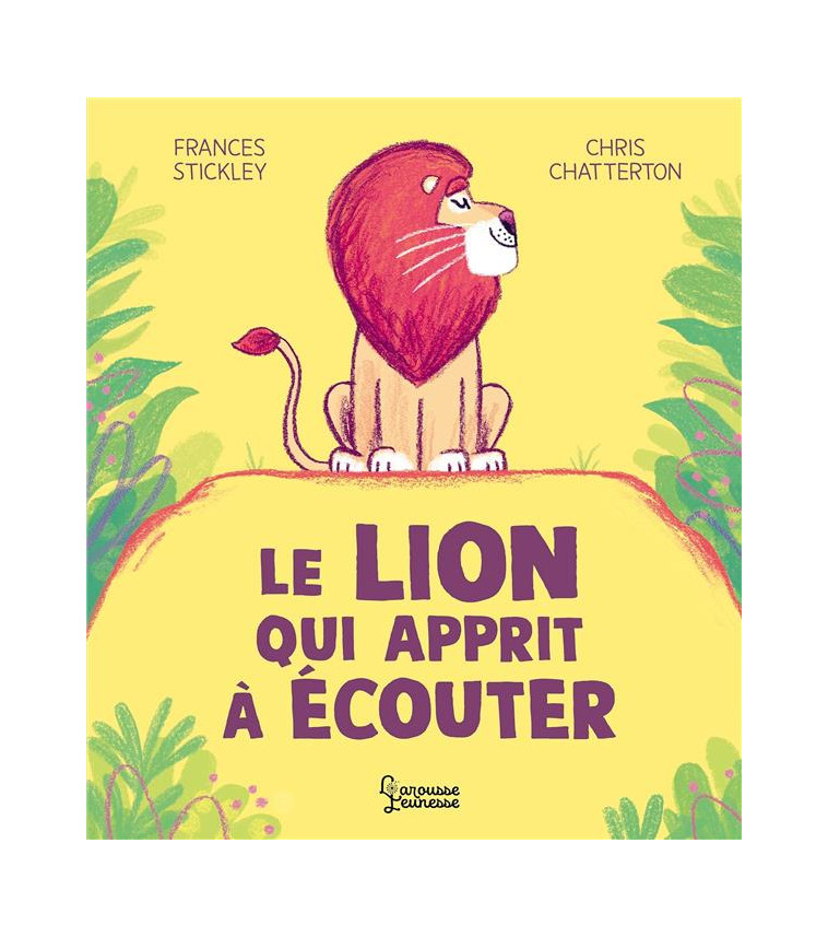 LE LION QUI APPRIT A ECOUTER - CHATTERTON CHRIS - LAROUSSE