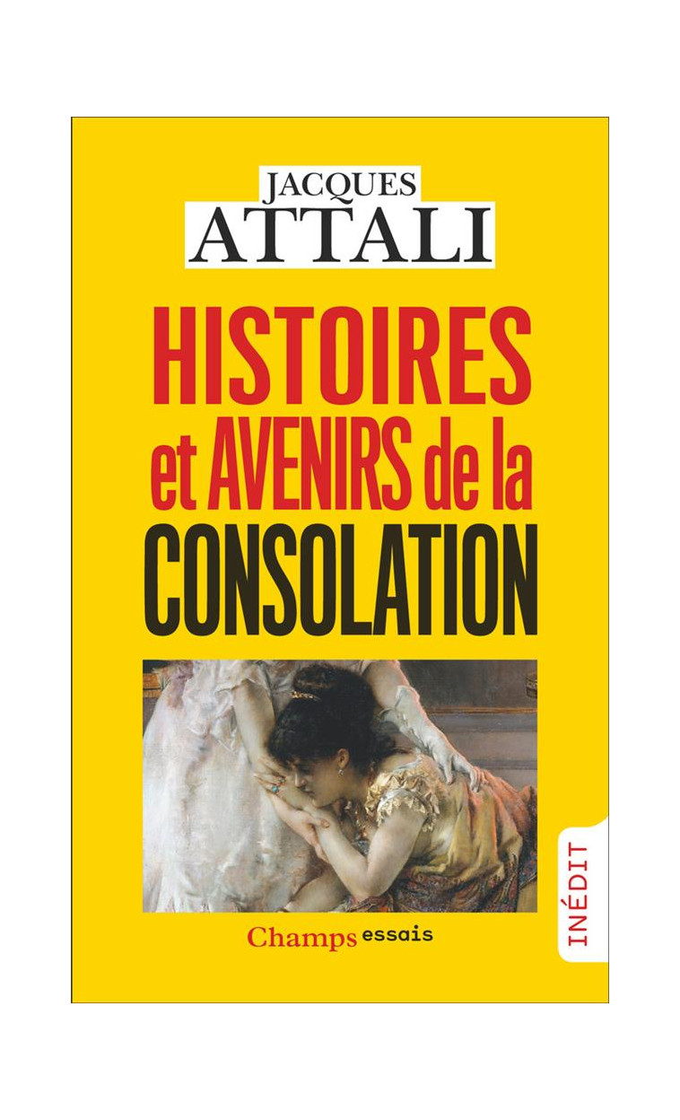 HISTOIRES ET AVENIRS DE LA CONSOLATION - ATTALI JACQUES - FLAMMARION