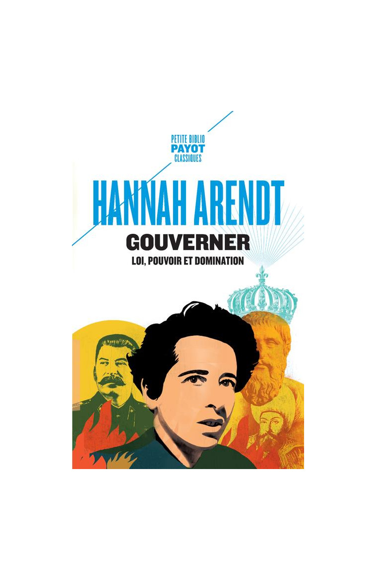 GOUVERNER - LOI, POUVOIR ET DOMINATION - ARENDT - PAYOT POCHE