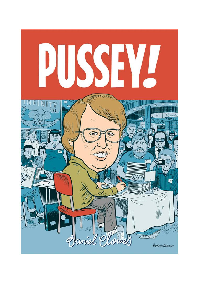 LA BIBLIOTHEQUE DE DANIEL CLOWES - ONE SHOT - LA BIBLIOTHEQUE DE DANIEL CLOWES - PUSSEY! - CLOWES DANIEL - DELCOURT