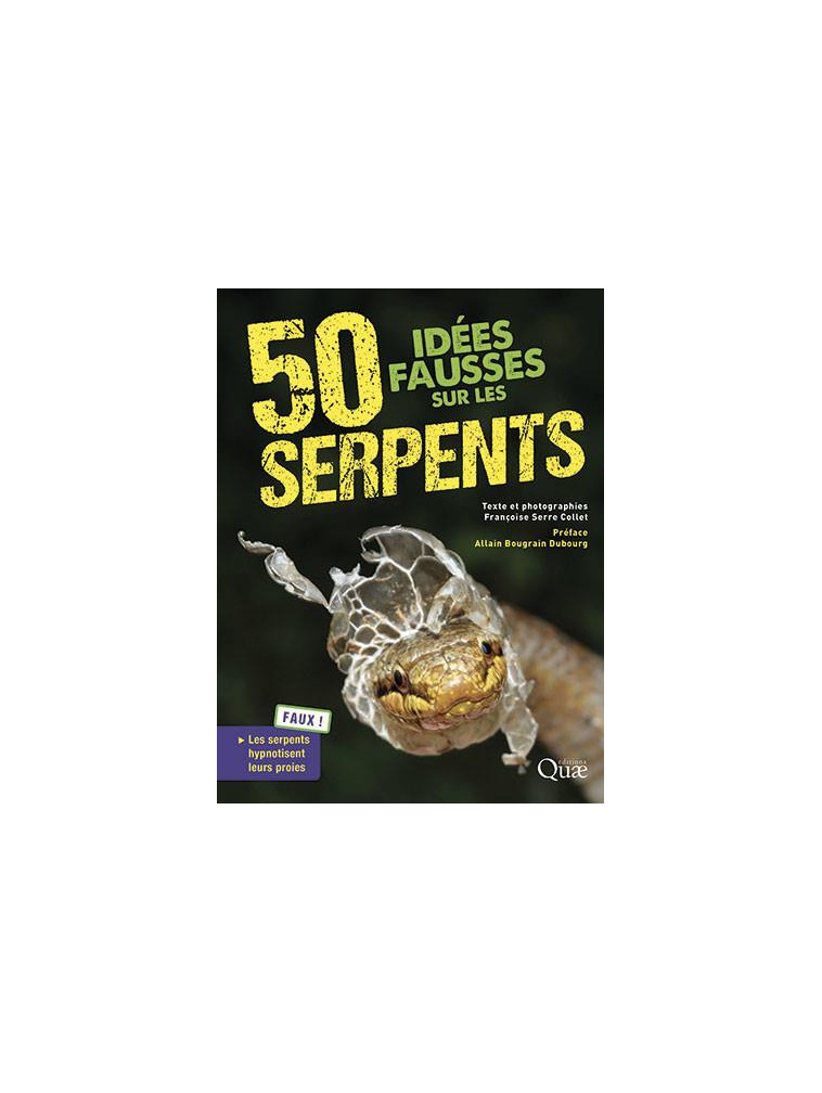 50 IDEES FAUSSES SUR LES SERPENTS - SERRE COLLET F. - QUAE