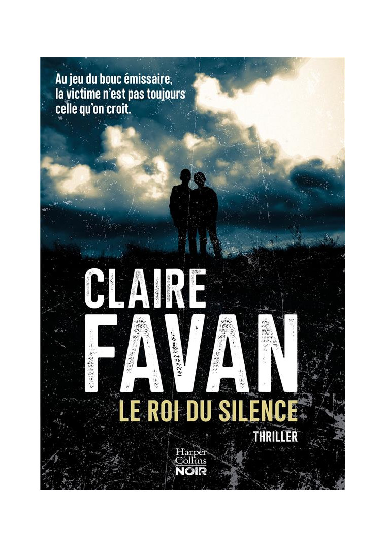 LE ROI DU SILENCE - LE NOUVEAU THRILLER DE CLAIRE FAVAN - FAVAN CLAIRE - HARPERCOLLINS