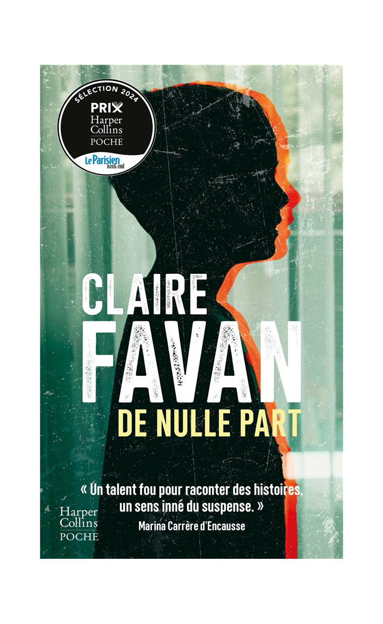 DE NULLE PART -  UN DES GRANDS BOUQUINS DE CETTE ANNEE !  GERARD COLLARD, LE MAGAZINE  DE LA SANT - FAVAN CLAIRE - HARPERCOLLINS