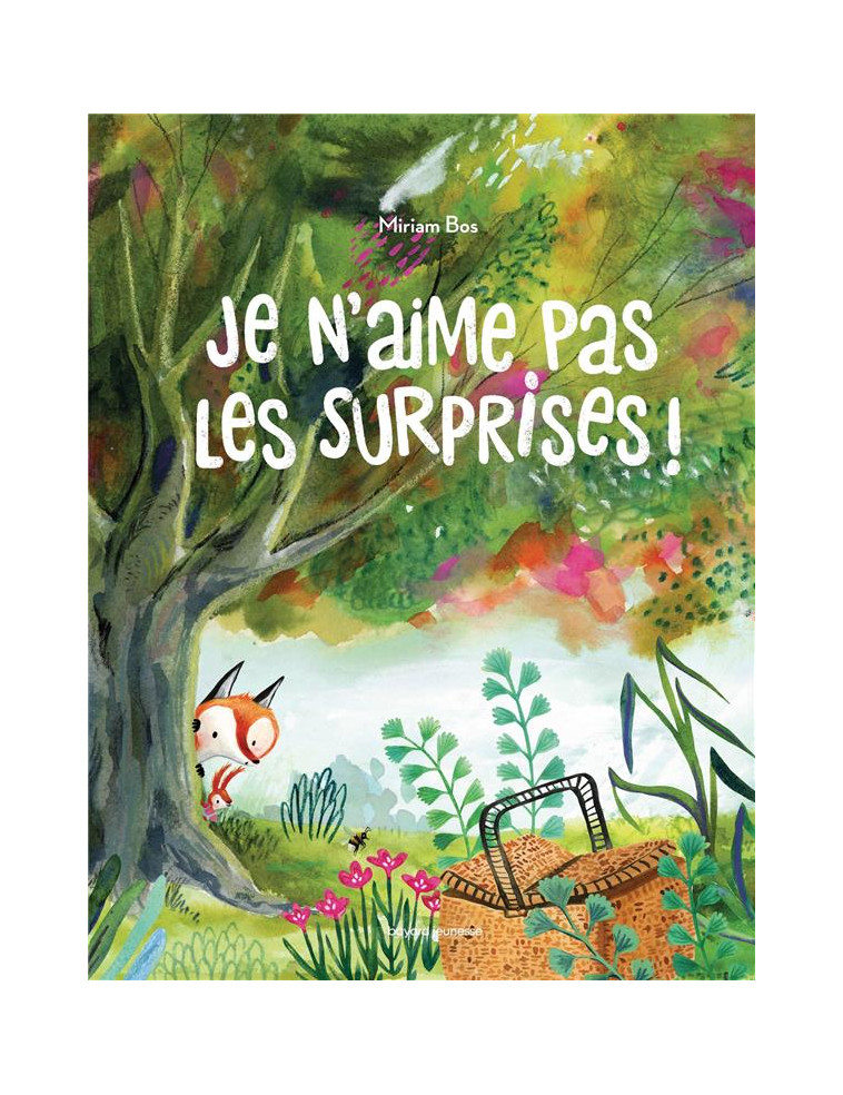 JE N-AIME PAS LES SURPRISES ! - BOS MIRIAM - BAYARD JEUNESSE