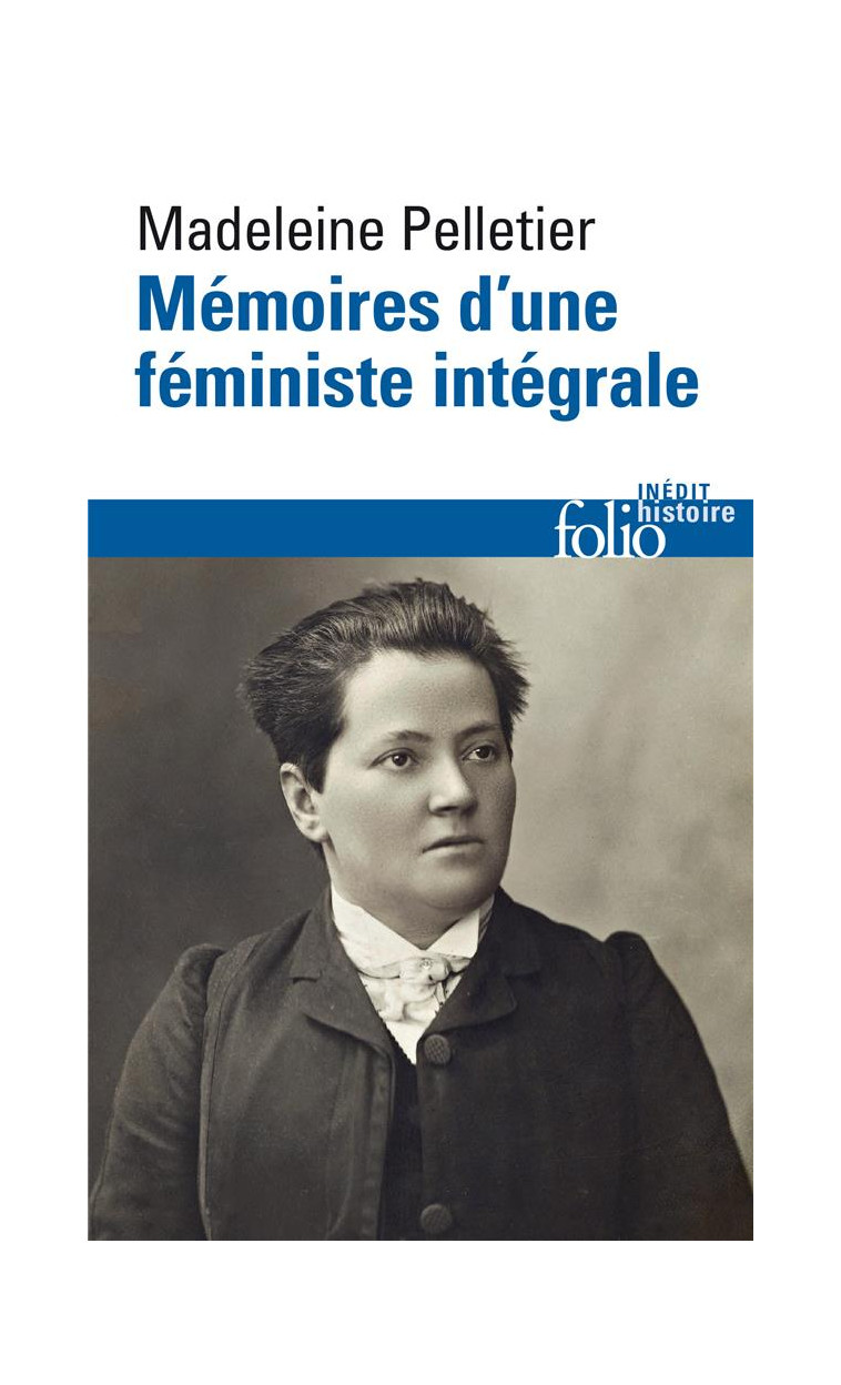 MEMOIRES D-UNE FEMINISTE INTEGRALE - PELLETIER MADELEINE - GALLIMARD