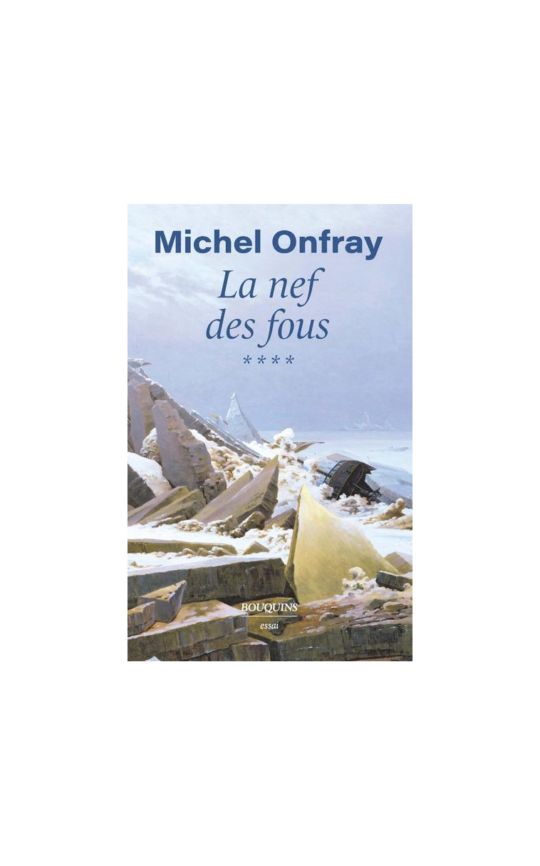 LA NEF DES FOUS - TOME 4 DES NOUVELLES DU BAS-EMPIRE - ONFRAY MICHEL - BOUQUINS