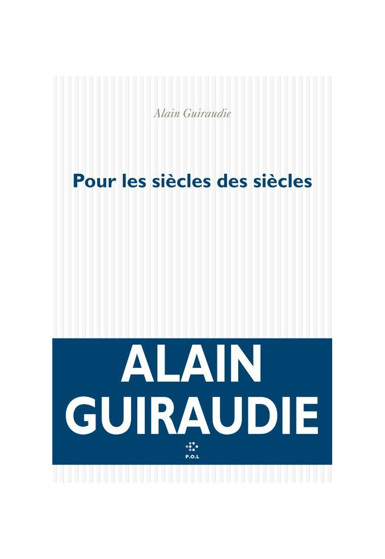 POUR LES SIECLES DES SIECLES - GUIRAUDIE ALAIN - NC