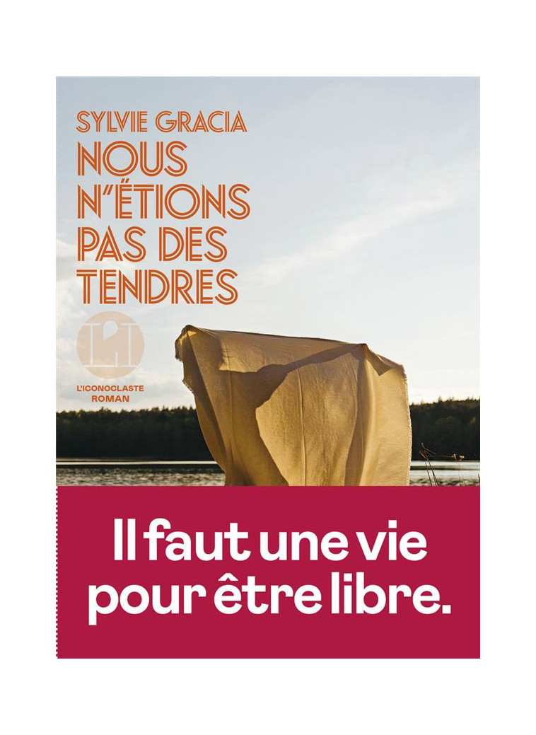 NOUS N-ETIONS PAS DES TENDRES - GRACIA SYLVIE - ICONOCLASTE