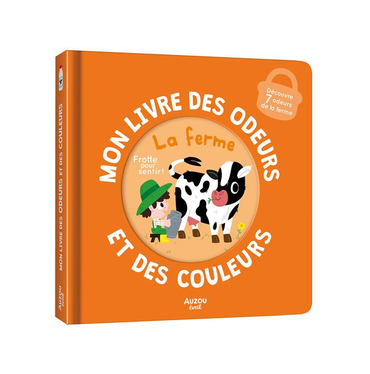 MON LIVRE DES ODEURS ET DES COULEURS - LA FERME - CALMET IVAN - PHILIPPE AUZOU