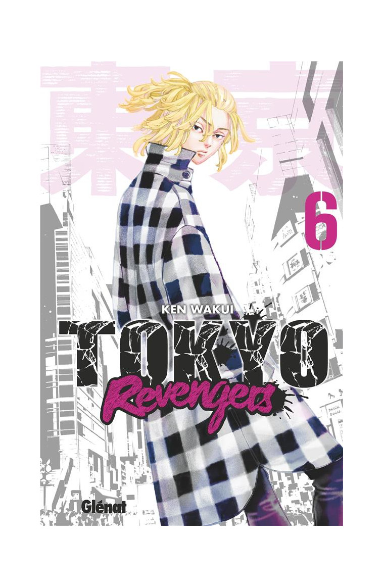 TOKYO REVENGERS - TOME 06 - WAKUI KEN - GLENAT