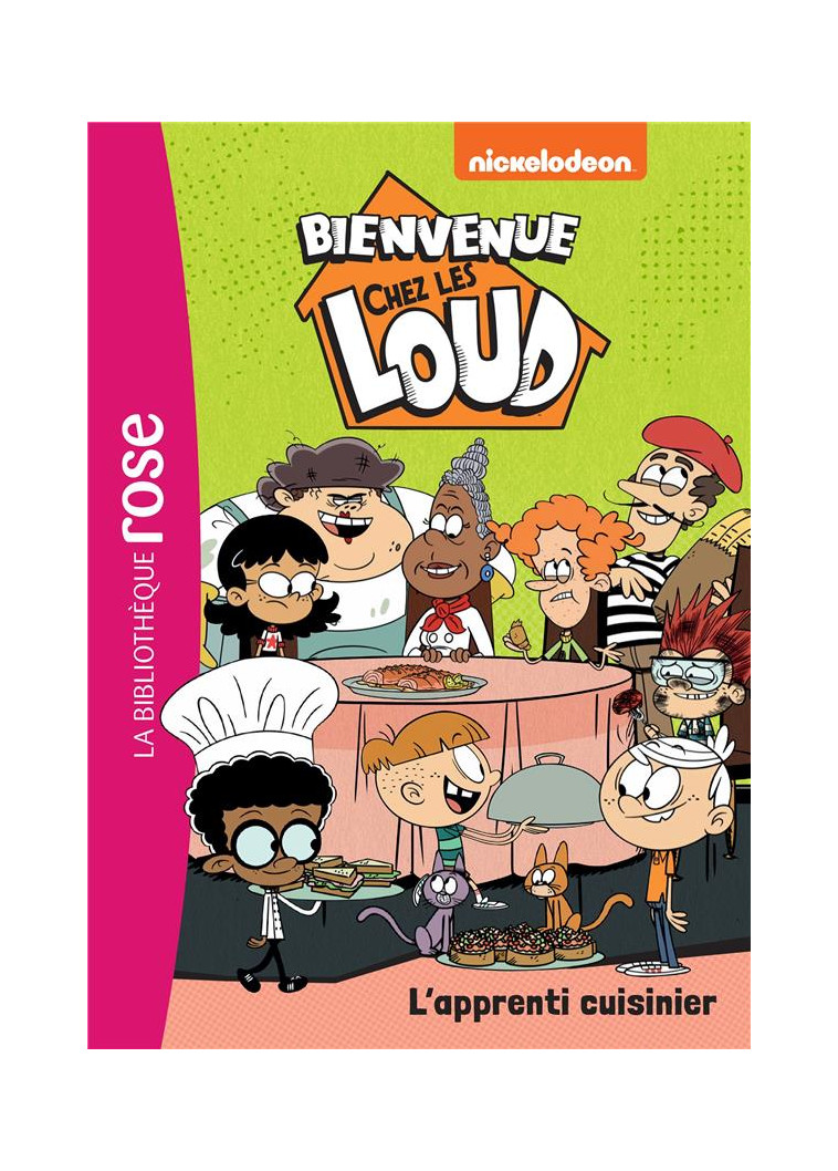 BIENVENUE CHEZ LES LOUD - T47 - BIENVENUE CHEZ LES LOUD 47 - L-APPRENTI CUISINIER - NICKELODEON - HACHETTE