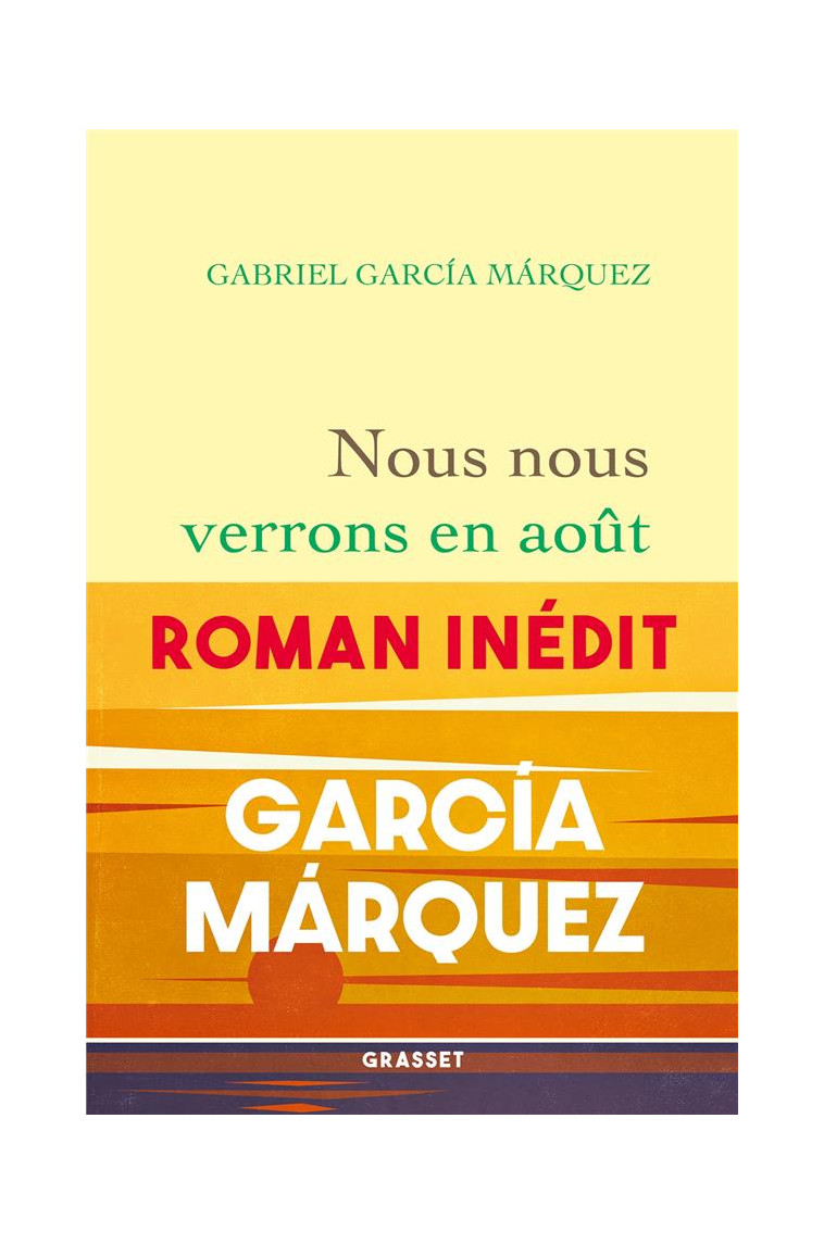 NOUS NOUS VERRONS EN AOUT - ROMAN - GARCIA MARQUEZ G. - GRASSET