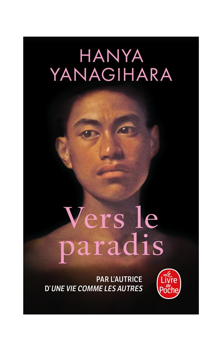 VERS LE PARADIS - YANAGIHARA HANYA - LGF/Livre de Poche