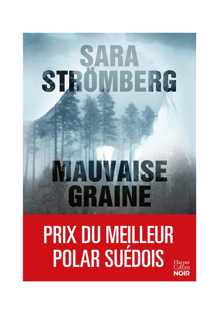 MAUVAISE GRAINE - COURONNE MEILLEUR PREMIER ROMAN DE L-ANNEE 2021 PAR L-ACADEMIE SUEDOISE DU ROMAN - STROMBERG SARA - HARPERCOLLINS