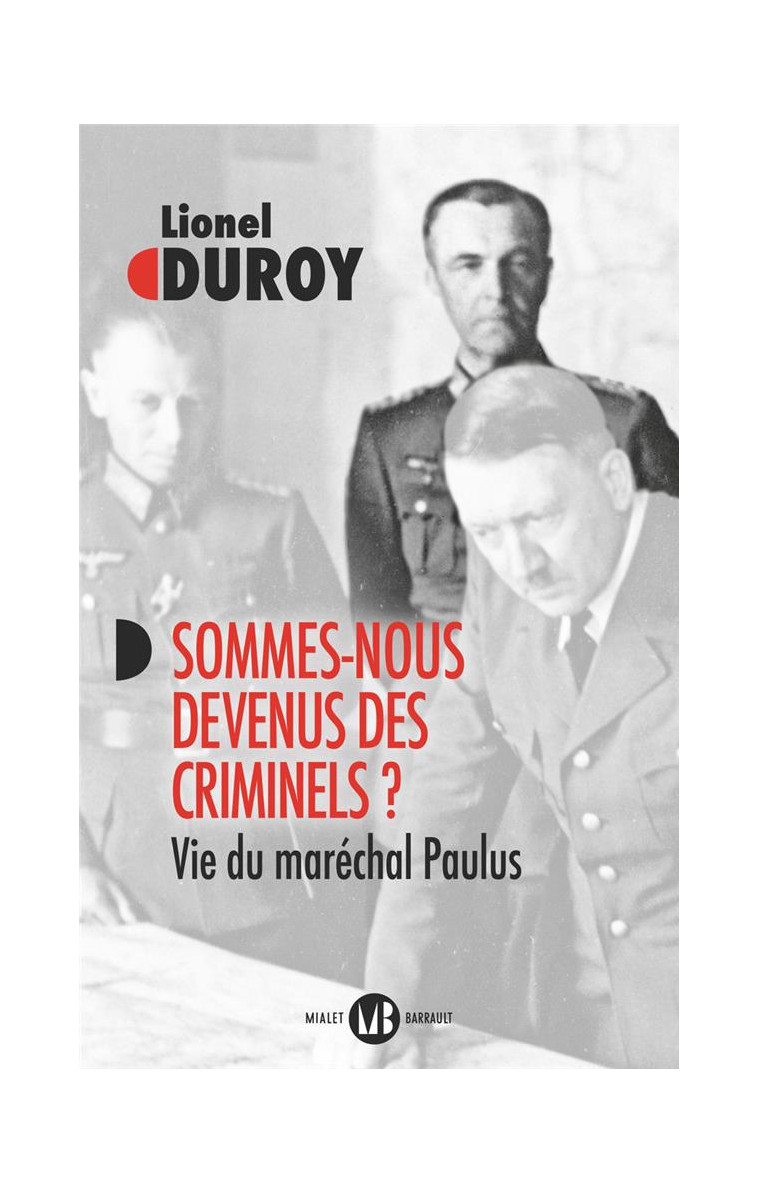 SOMMES-NOUS DEVENUS DES CRIMINELS ? - VIE DU MARECHAL PAULUS - DUROY LIONEL - FLAMMARION