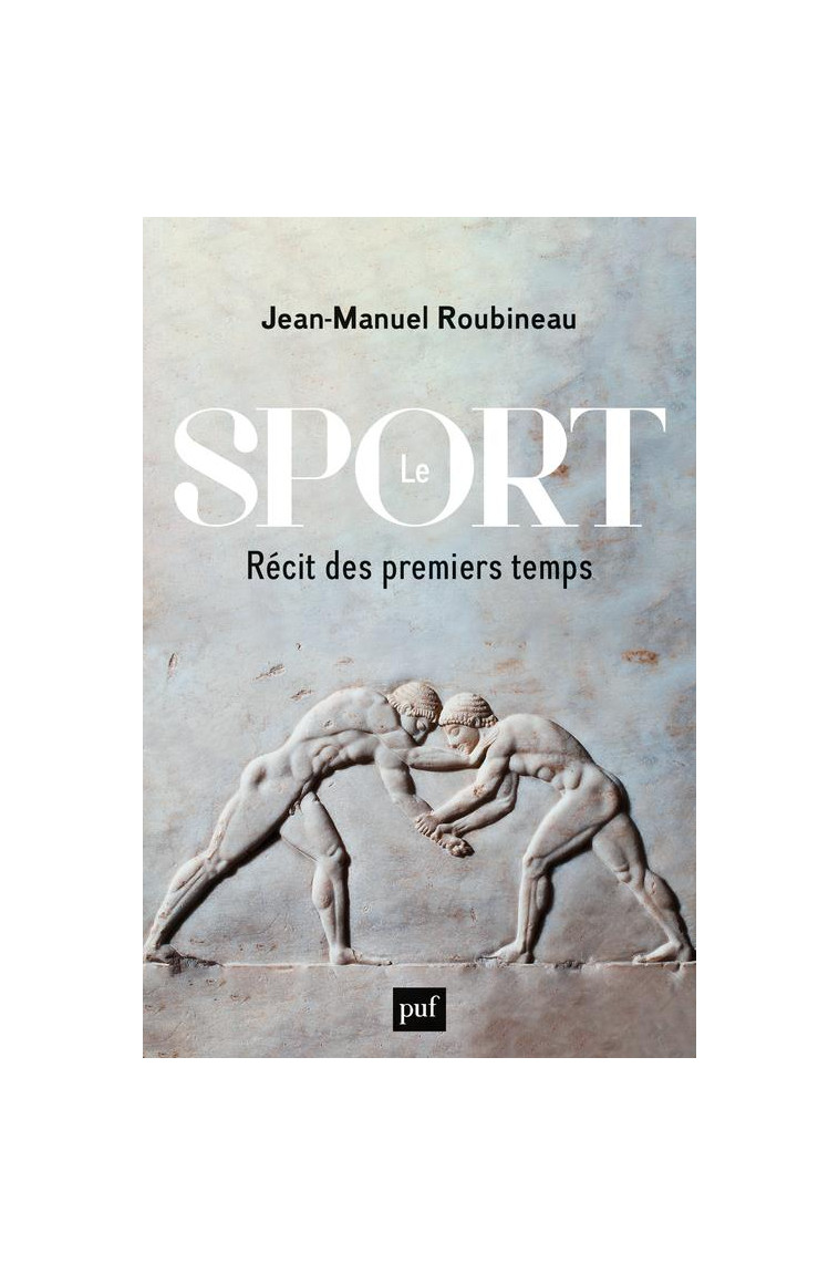 LE SPORT - RECIT DES PREMIERS TEMPS - ROUBINEAU - PUF