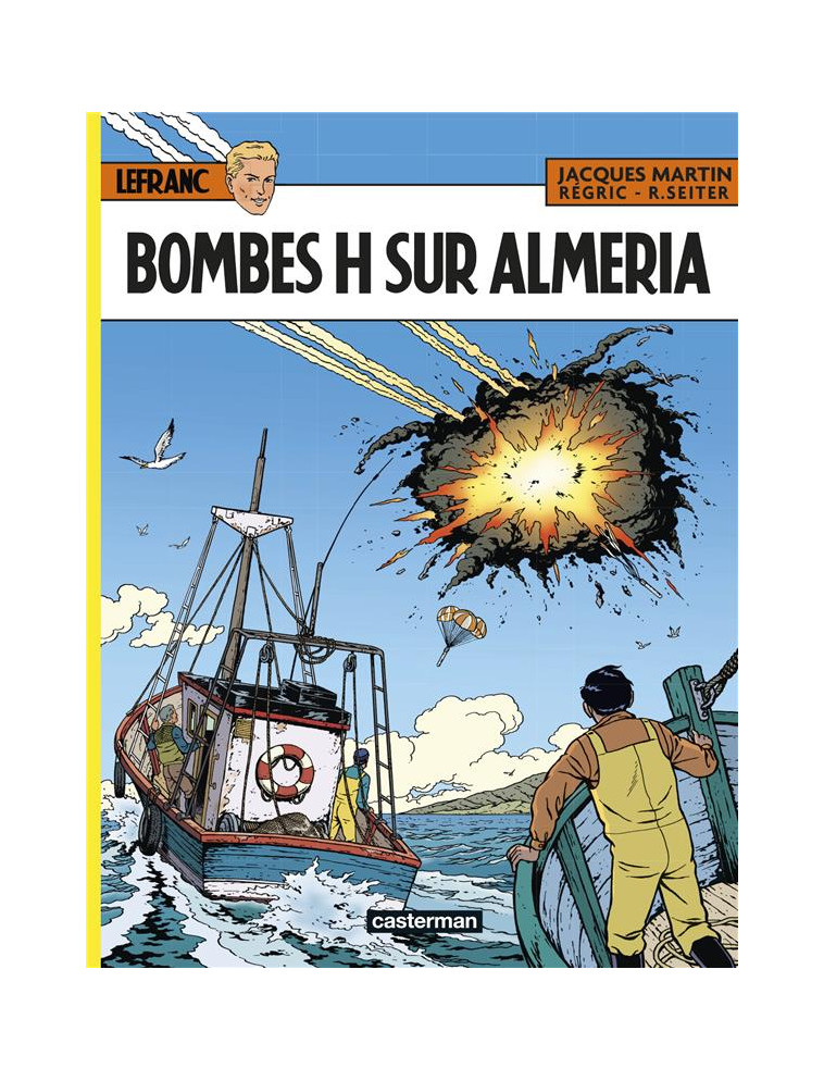 LEFRANC - T35 - BOMBES H SUR ALMERIA - REGRIC/MARTIN/SEITER - CASTERMAN