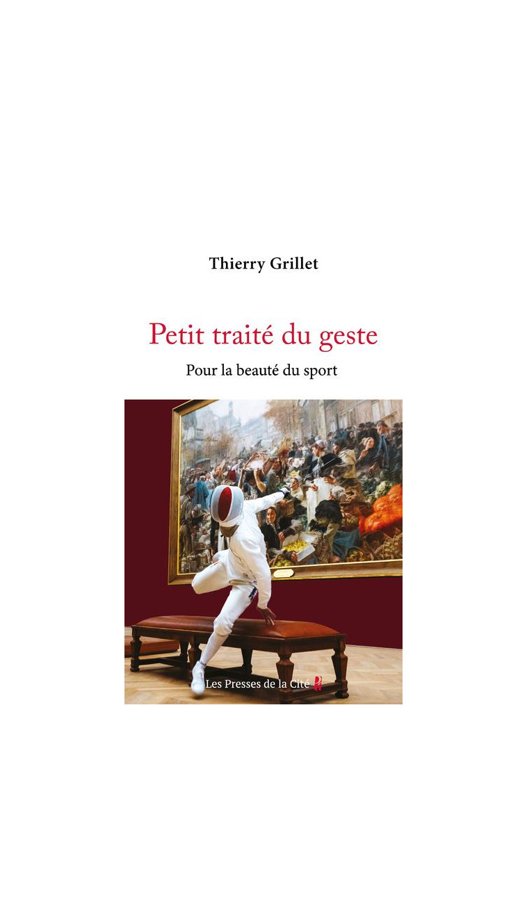 PETIT TRAITE DU GESTE - POUR LA BEAUTE DU SPORT - GRILLET THIERRY - PRESSES CITE