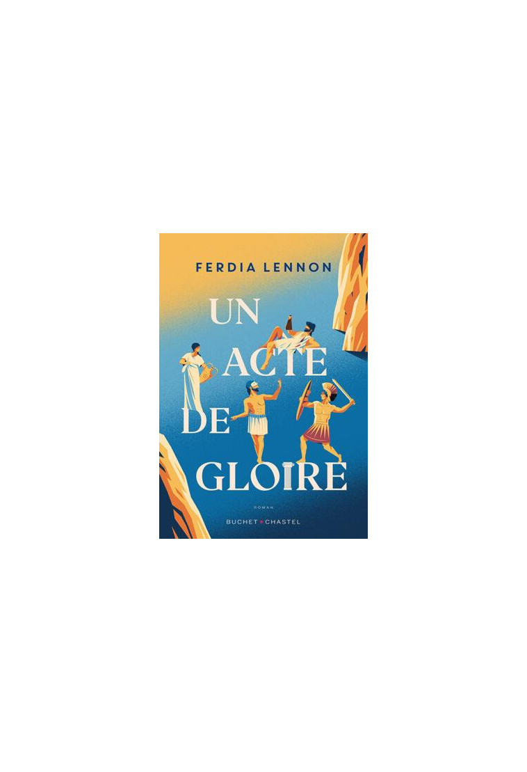 UN ACTE DE GLOIRE - LENNON FERDIA - BUCHET CHASTEL