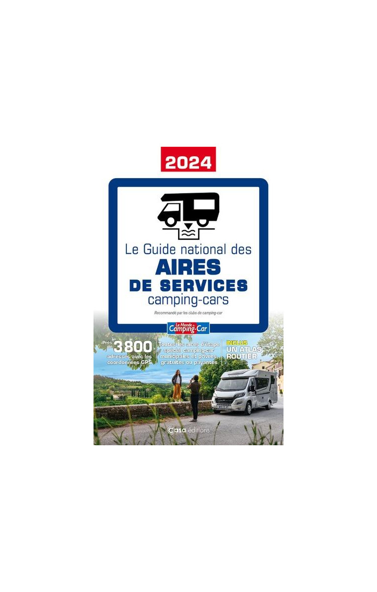 GUIDE NATIONAL DES AIRES DE SERVICE - CAMPING-CAR 2024 - LE MONDE DU CAMPING- - CASA