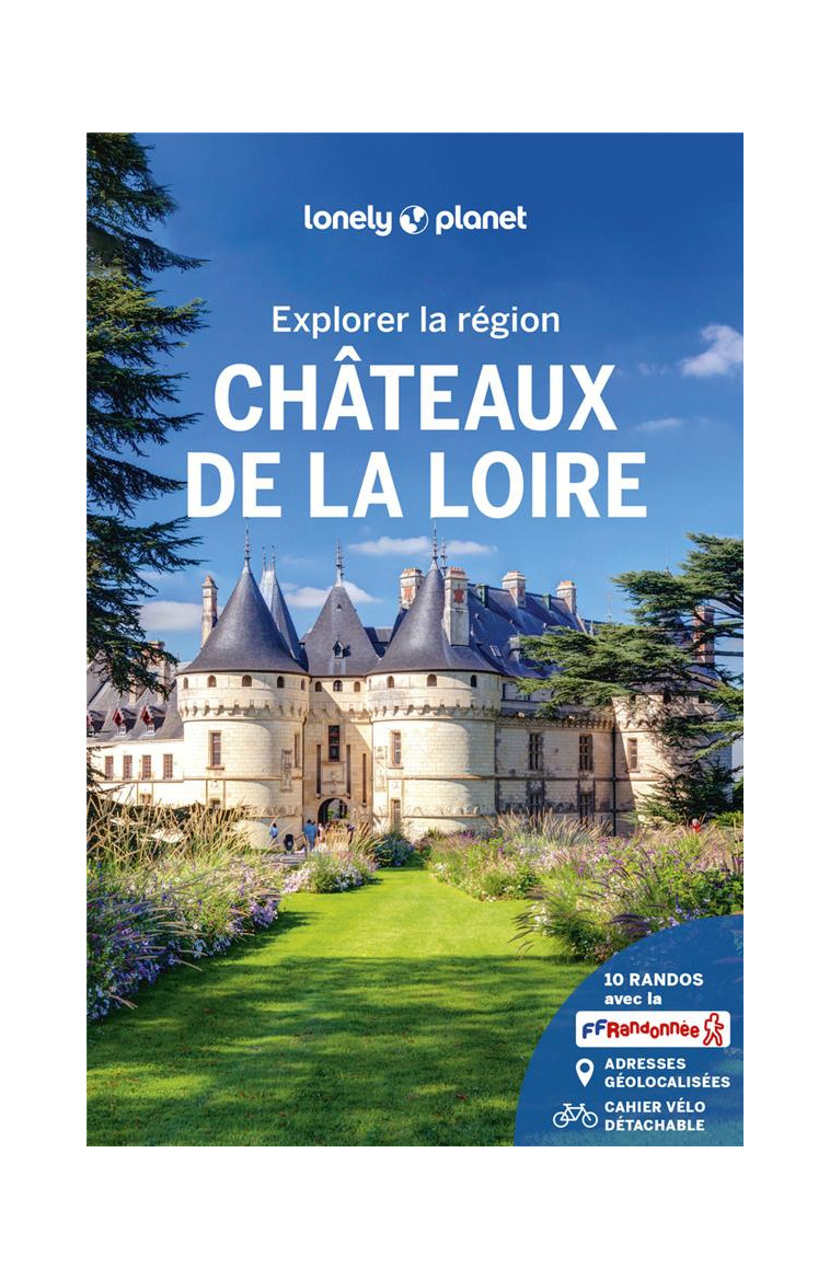 EXPLORER LA REGION CHATEAUX DE LA LOIRE 2ED - LONELY PLANET - LONELY PLANET