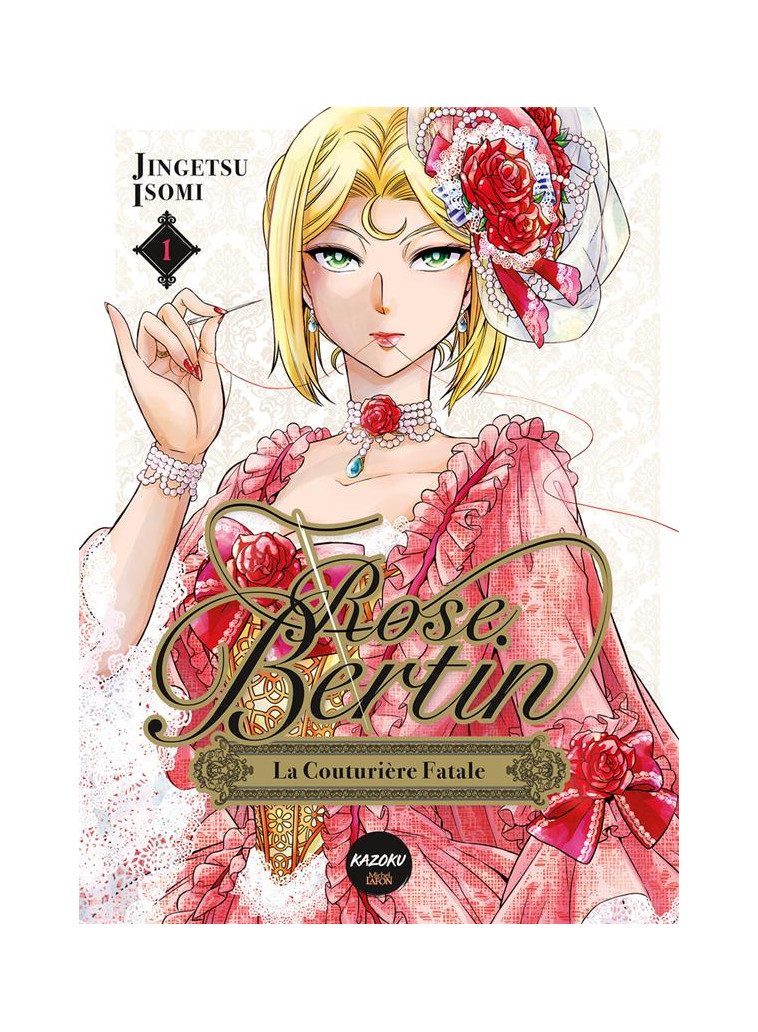 ROSE BERTIN, LA COUTURIERE FATALE - TOME 1 - ISOMI - MICHEL LAFON