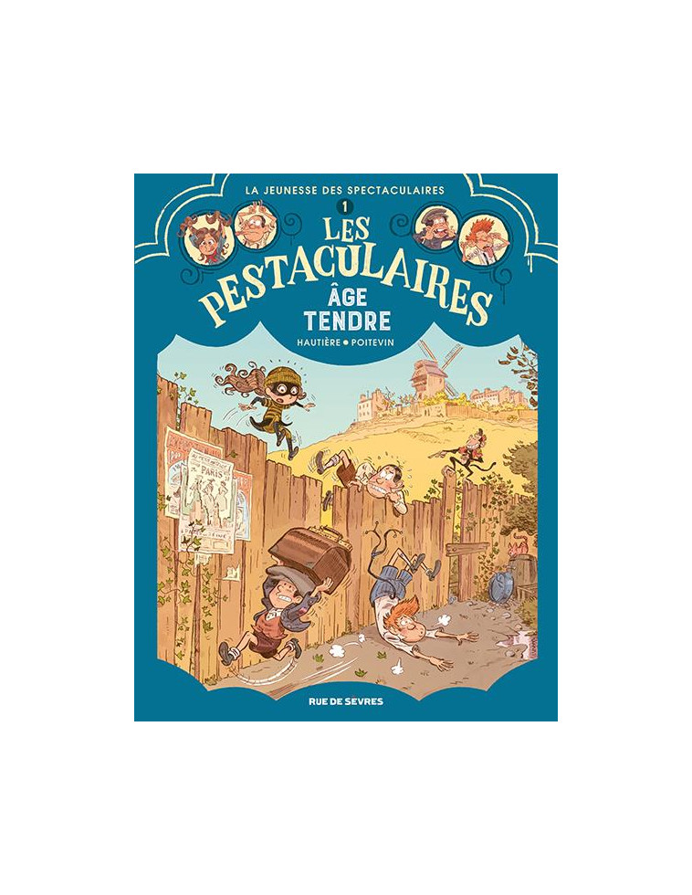 LES PESTACULAIRES T1 : AGE TENDRE - HAUTIERE/POITEVIN - RUE DE SEVRES