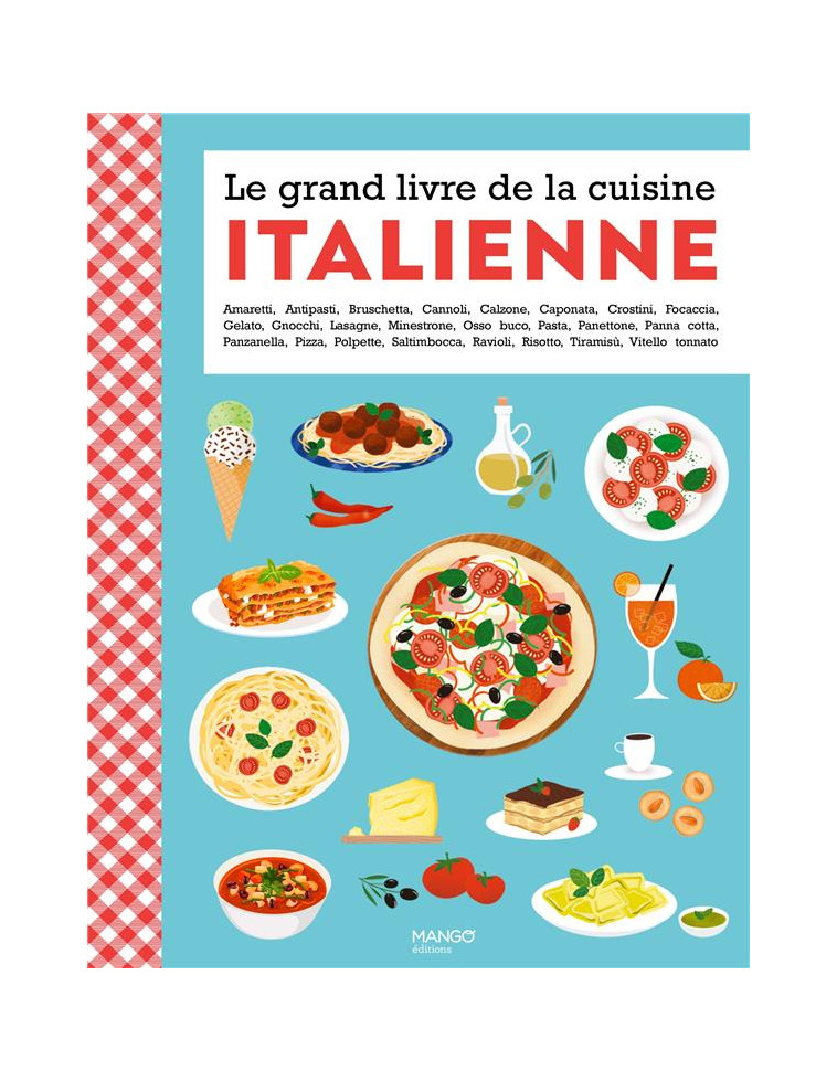 LE GRAND LIVRE DE LA CUISINE ITALIENNE - COLLECTIF - MANGO