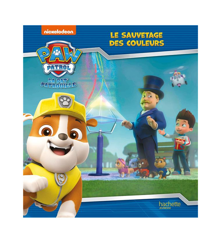 PAT- PATROUILLE - LE SAUVETAGE DES COULEURS - ALBUM RC - NICKELODEON - HACHETTE