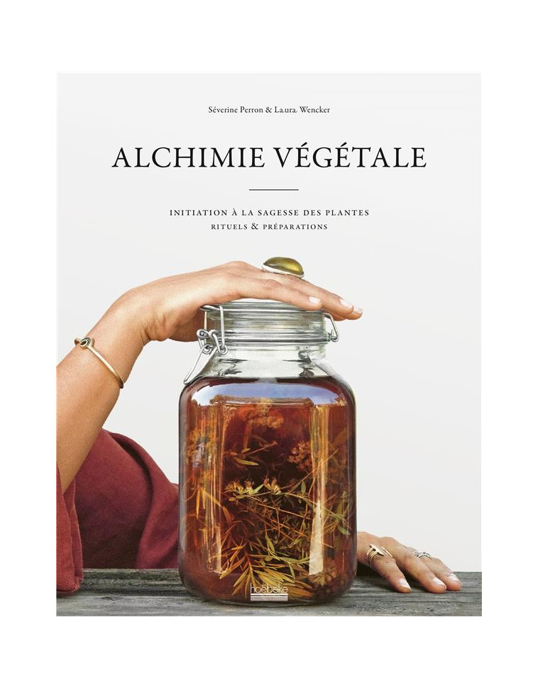 ALCHIMIE VE GE TALE - INITIATION A LA SAGESSE DES PLANTES - RITUELS ET PREPARATIONS - PERRON (MATKA SEVE) - GALLIMARD