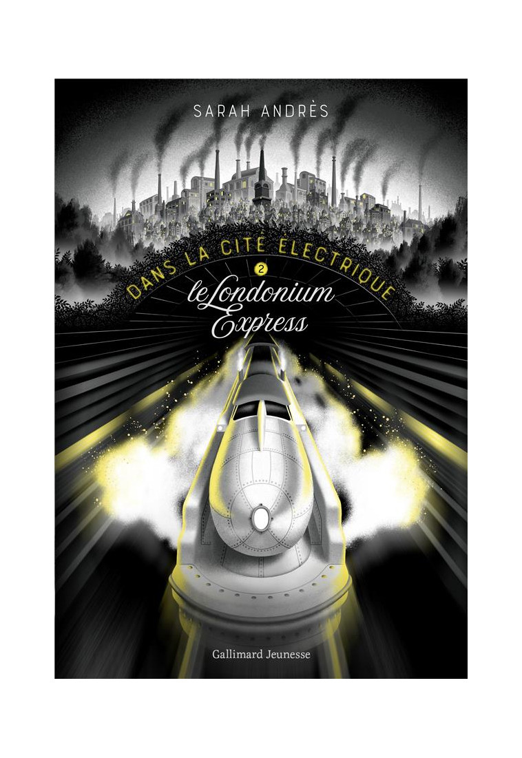 DANS LA CITE ELECTRIQUE - VOL02 - LE LONDONIUM EXPRESS - ANDRES SARAH - GALLIMARD