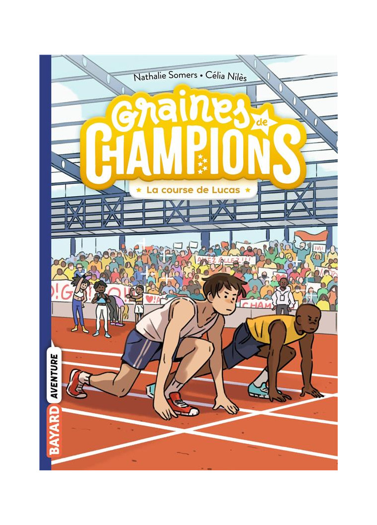 GRAINES DE CHAMPIONS, TOME 02 - LA COURSE DE LUCAS - SOMERS/NILES - BAYARD JEUNESSE