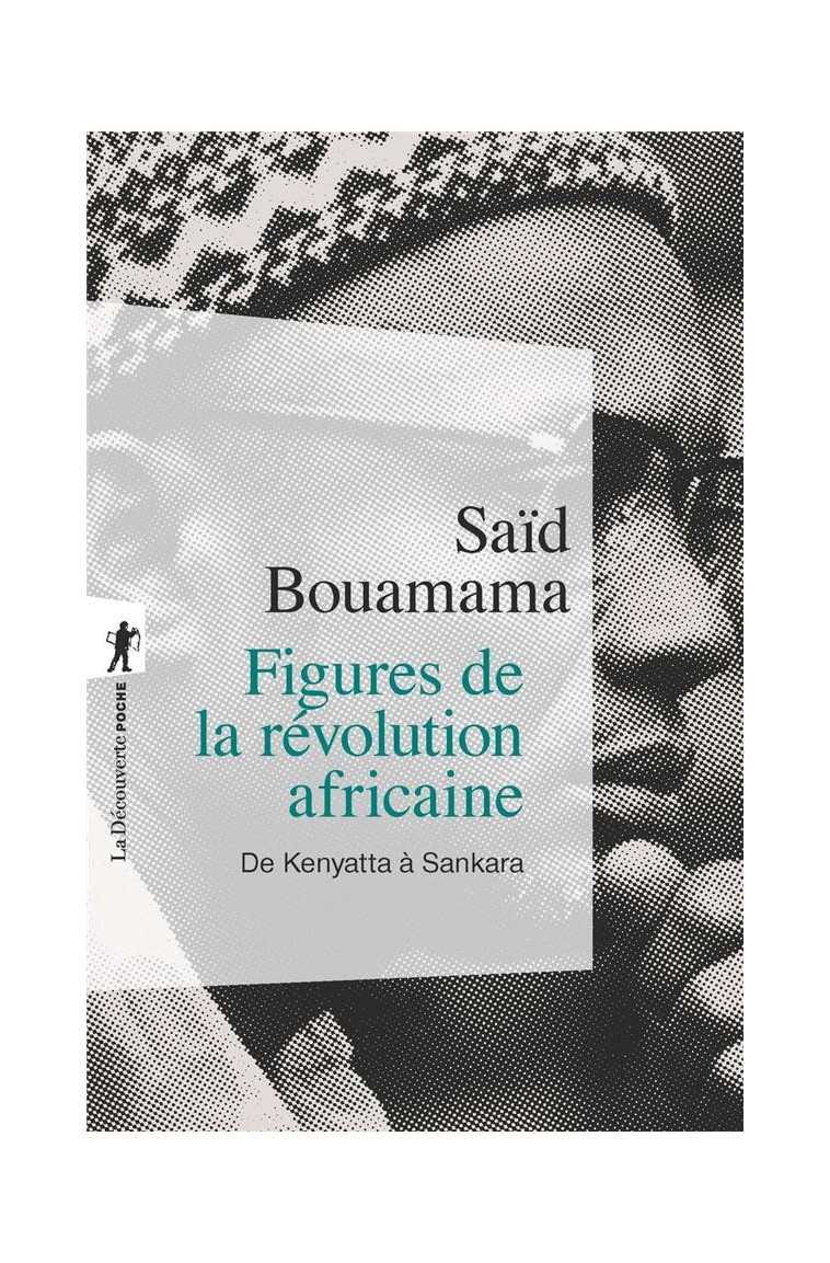 FIGURES DE LA REVOLUTION AFRICAINE - BOUAMAMA SAID - LA DECOUVERTE