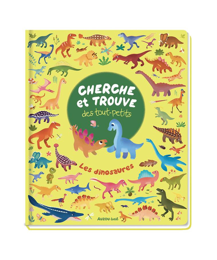 CHERCHE ET TROUVE DES TOUT-PETITS - LES DINOSAURES - PANG BONNIE - AUZOU