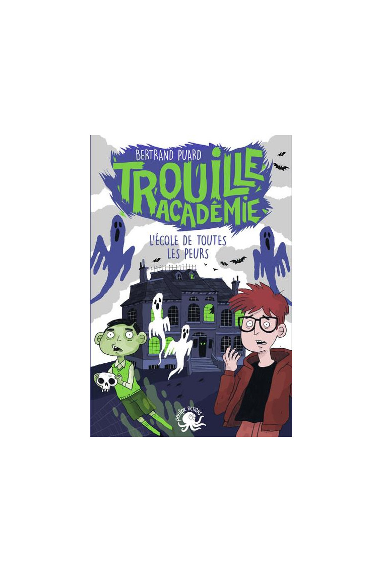 TROUILLE ACADEMIE - L-ECOLE DE TOUTES LES PEURS - LECTURE ROMAN JEUNESSE HORREUR - DES 9 ANS - VOL01 - PETRAZZI/PUARD - POULPE FICTIONS