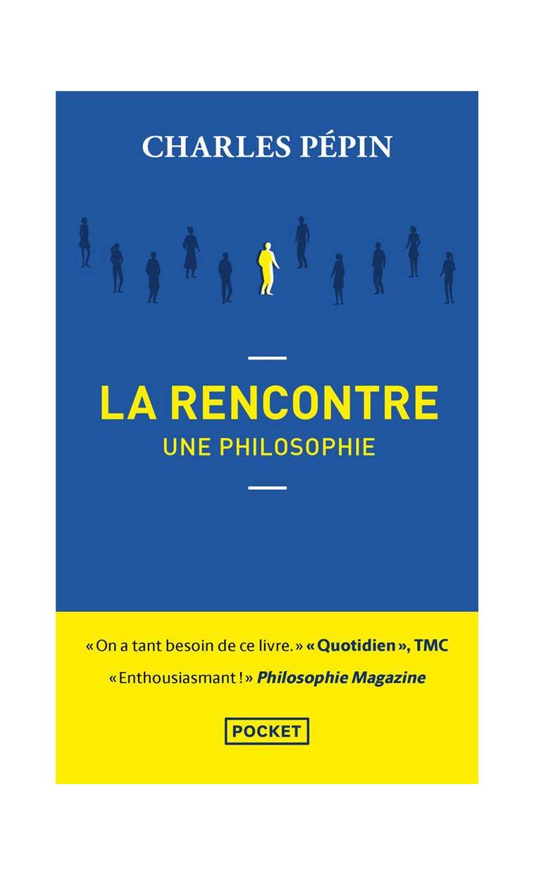 LA RENCONTRE, UNE PHILOSOPHIE - PEPIN CHARLES - POCKET