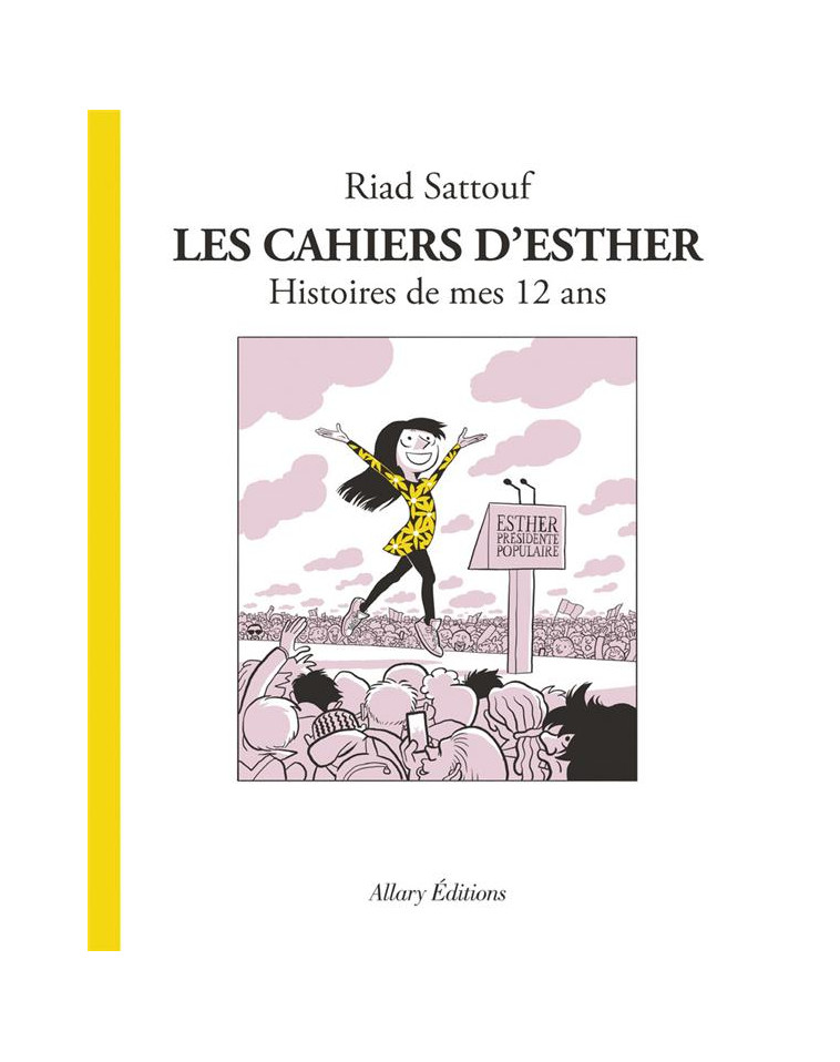 LES CAHIERS D-ESTHER - TOME 3 HISTOIRES DE MES 12 ANS - SATTOUF RIAD - Allary éditions